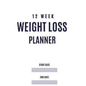 12-Week Weight Loss Planner & Fitness Journal