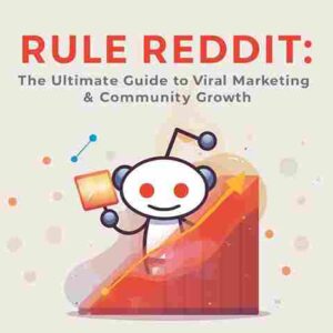 Rule Reddit: The Ultimate Guide to Viral Marketing