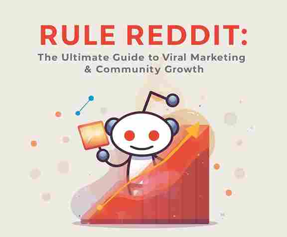 Rule Reddit: The Ultimate Guide to Viral Marketing