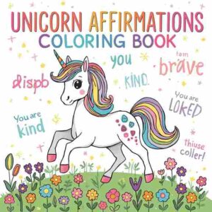 Unicorn Affirmations Coloring Book for Kids