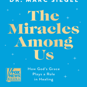 The Miracles Among Us, Dr. Marc Siegel