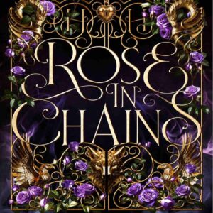Rose in Chains by Julie Soto