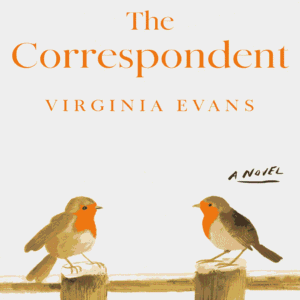 The Correspondent by Virginia Evans
