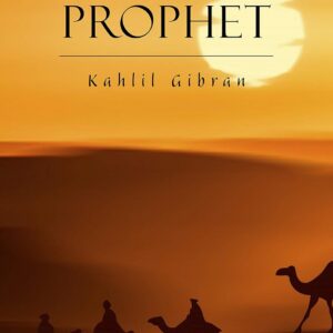 The Prophet by Kahlil Gibran