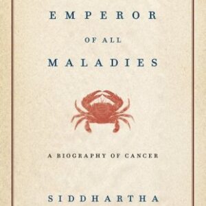 The Emperor of All Maladies